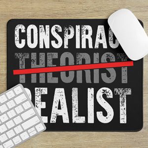 The "Conspiracy Realist" Mouse Pad
